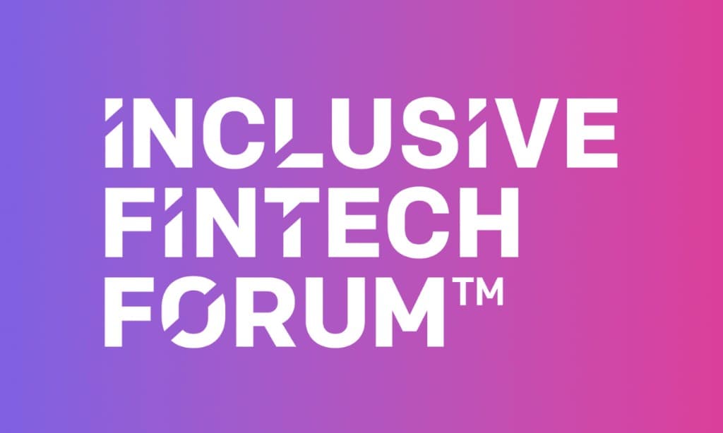Inclusive FinTech Forum